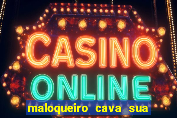 maloqueiro cava sua própria cova portal zacarias